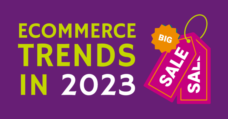 Ecommerce Trends in 2023