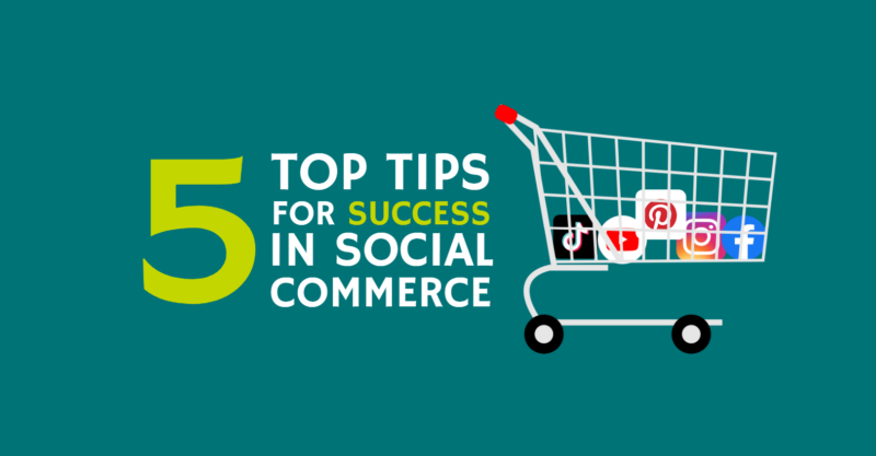 Top Tips for Success in Social Media Commerce
