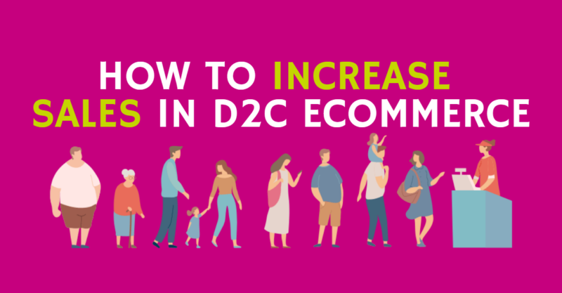 How to increase sales in D2C ecommerce is written above an illustrated line of ten people queuing at a checkout.